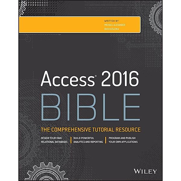 Access 2016 Bible / Bible, Michael Alexander, Richard Kusleika