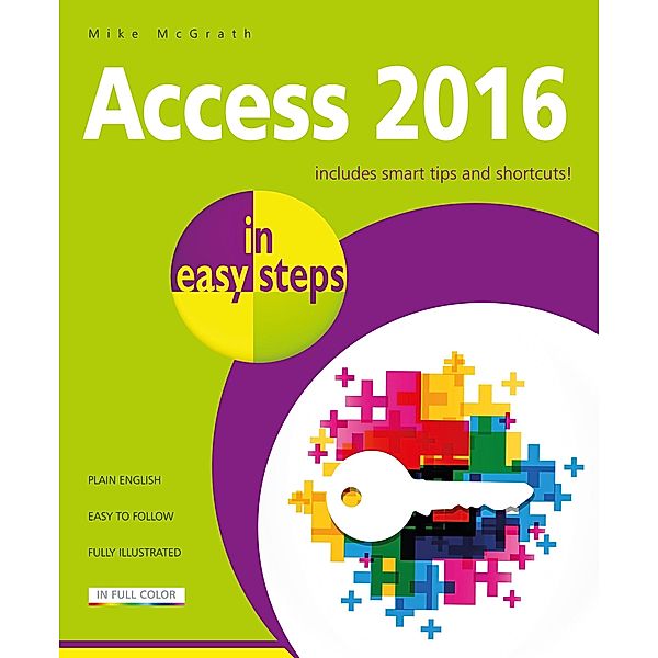 Access 2016 in easy steps, Mike McGrath