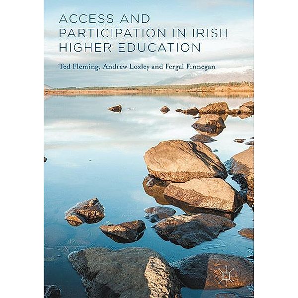 Access and Participation in Irish Higher Education, Ted Fleming, Fergal Finnegan, Andrew Loxley