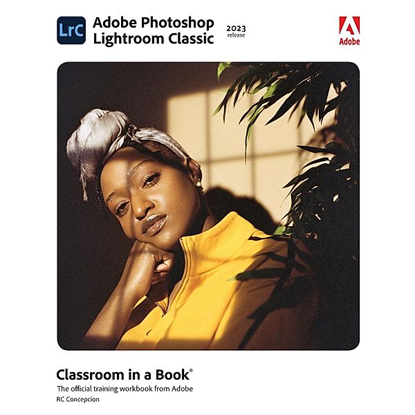 Access Code Card for Adobe Photoshop Lightroom Classic Classroom in a Book (2023 Release), Rafael Concepcion