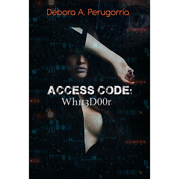 Access Code: Wh1t3D00r / Access Code, Débora A. Perugorría