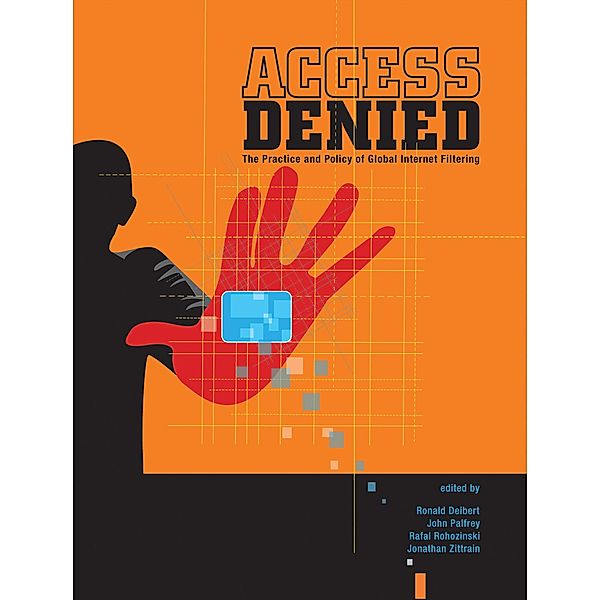 Access Denied / Information Revolution and Global Politics, Janice Gross Stein, Jonathan Zittrain, Rafal Rohozinski, John Palfrey, Ronald Deibert
