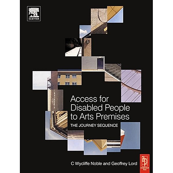 Access for Disabled People to Arts Premises: The Journey Sequence, Geoffrey Lord, C Wycliffe Noble