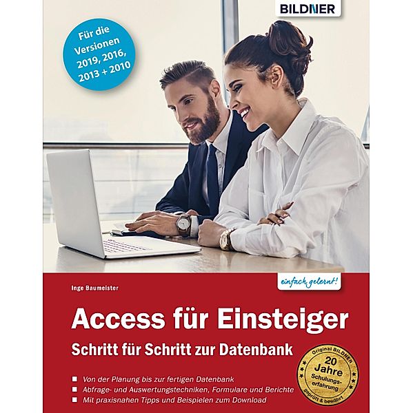 Access für Einsteiger - für die Versionen 2019, 2016, 2013 und 2010, Inge Baumeister