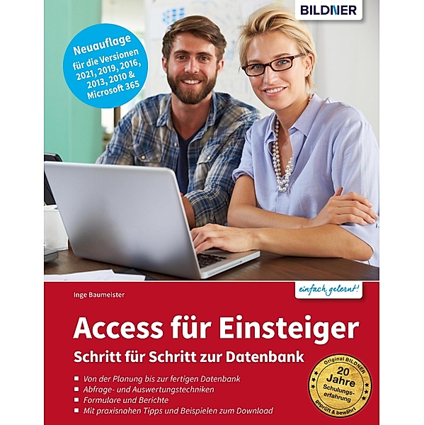 Access für Einsteiger - für die Versionen 2021, 2019, 2016, 2013 & Microsoft 365, Inge Baumeister