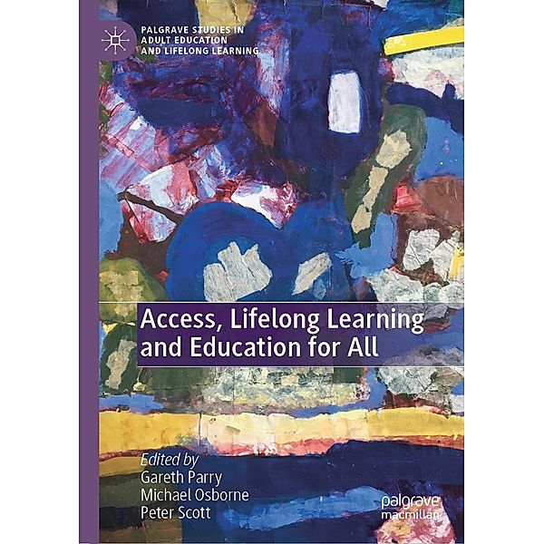 Access, Lifelong Learning and Education for All / Palgrave Studies in Adult Education and Lifelong Learning