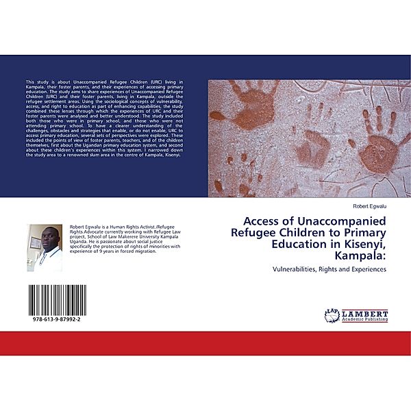Access of Unaccompanied Refugee Children to Primary Education in Kisenyi, Kampala:, Robert Egwalu
