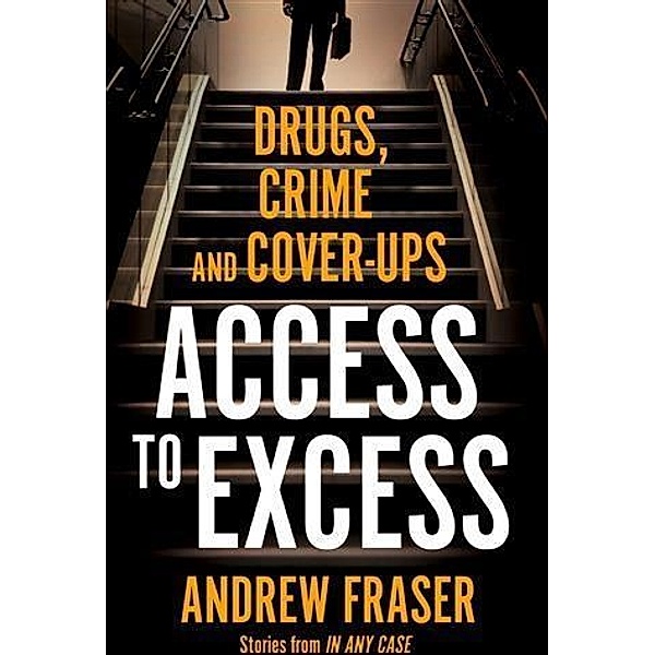 Access to Excess, Andrew Fraser