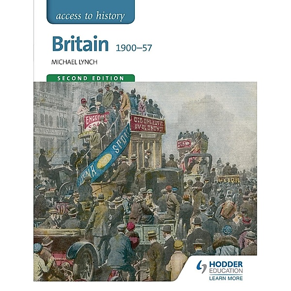 Access to History: Britain 1900-57 Second Edition, Michael Lynch
