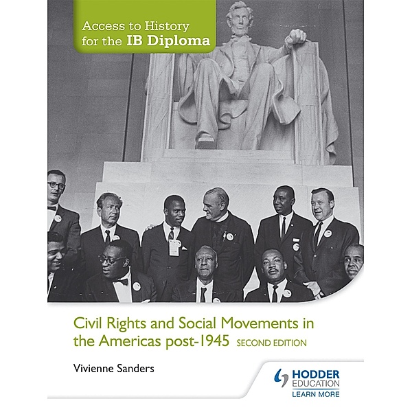 Access to History for the IB Diploma: Civil Rights and social movements in the Americas post-1945 Second Edition, Vivienne Sanders