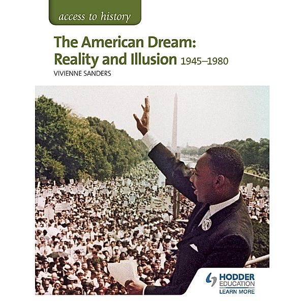 Access to History: The American Dream: Reality and Illusion, 1945-1980 for AQA / Hodder Education, Vivienne Sanders