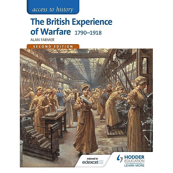 Access to History: The British Experience of Warfare 1790-1918 for Edexcel Second Edition, Alan Farmer