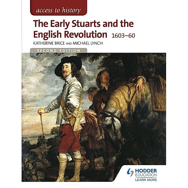 Access to History: The Early Stuarts and the English Revolution 1603-60, Katherine Brice, Michael Lynch