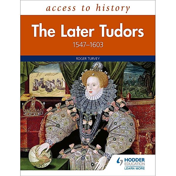 Access to History: The Later Tudors 1558-1603, Roger Turvey