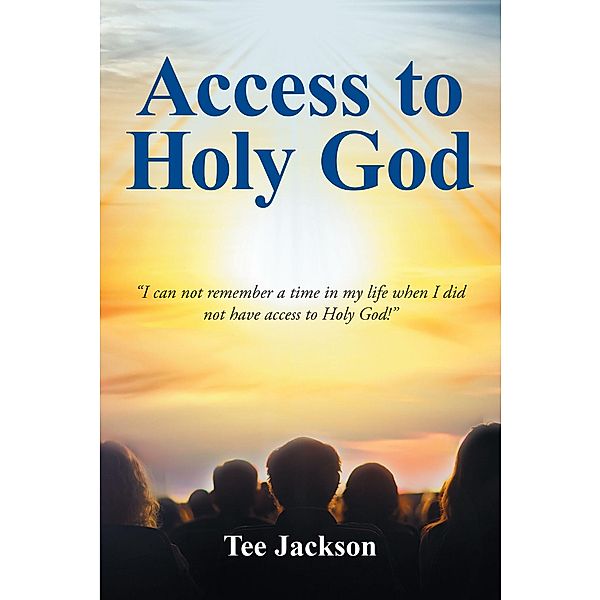 Access to Holy God, Tee Jackson