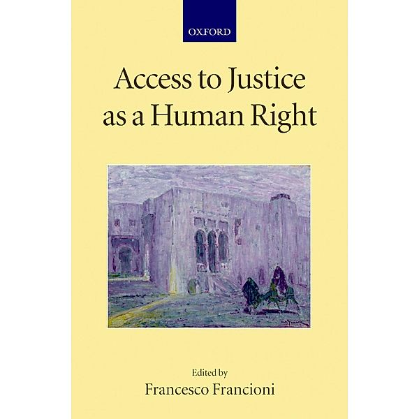 Access to Justice as a Human Right / Collected Courses of the Academy of European Law