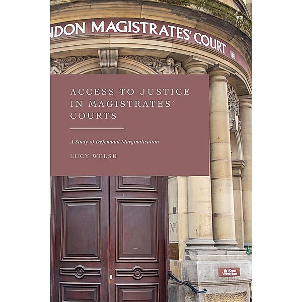 Access to Justice in Magistrates' Courts, Lucy Welsh