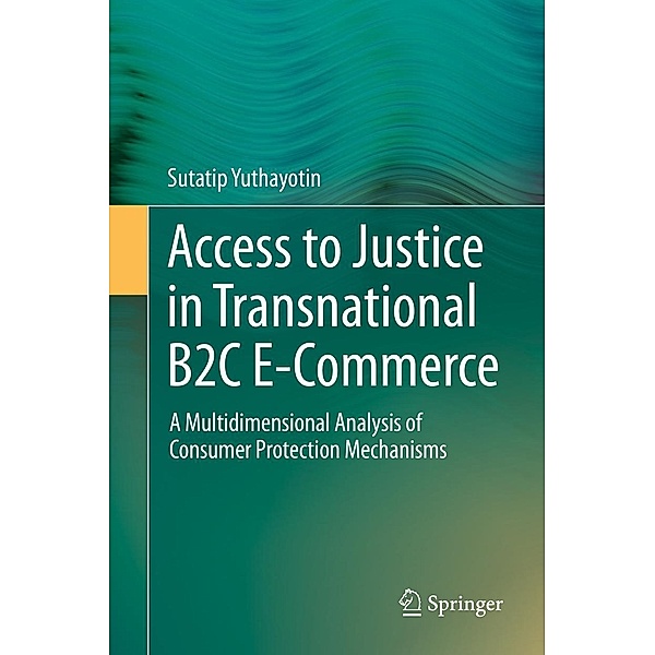 Access to Justice in Transnational B2C E-Commerce, Sutatip Yuthayotin