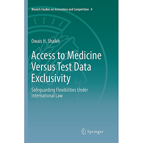Access to Medicine Versus Test Data Exclusivity, Owais H. Shaikh