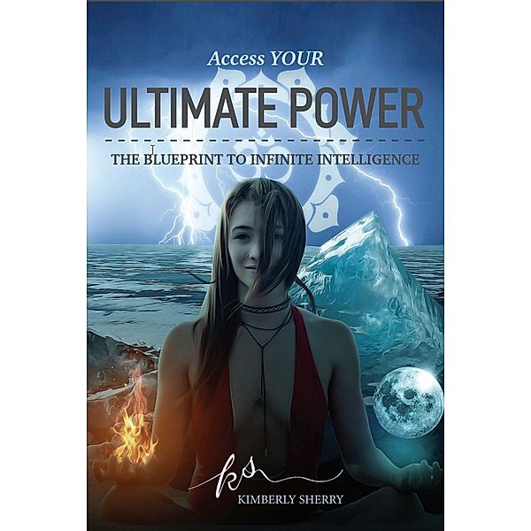 Access YOUR Ultimate Power, Kimberly Sherry