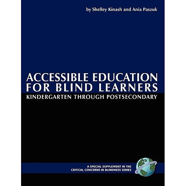 Accessible Education for Blind Learners / Critical Concerns in Blindness, Shelley Kinash, Ania Paszuk