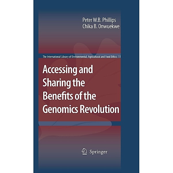 Accessing and Sharing the Benefits of the Genomics Revolution / The International Library of Environmental, Agricultural and Food Ethics Bd.11