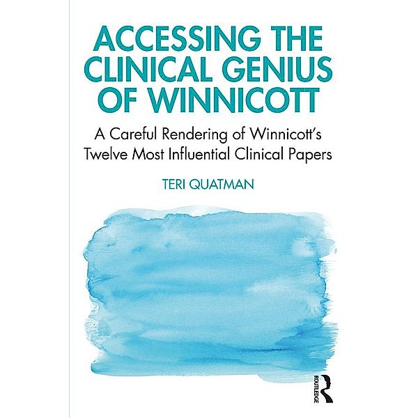 Accessing the Clinical Genius of Winnicott, Teri Quatman