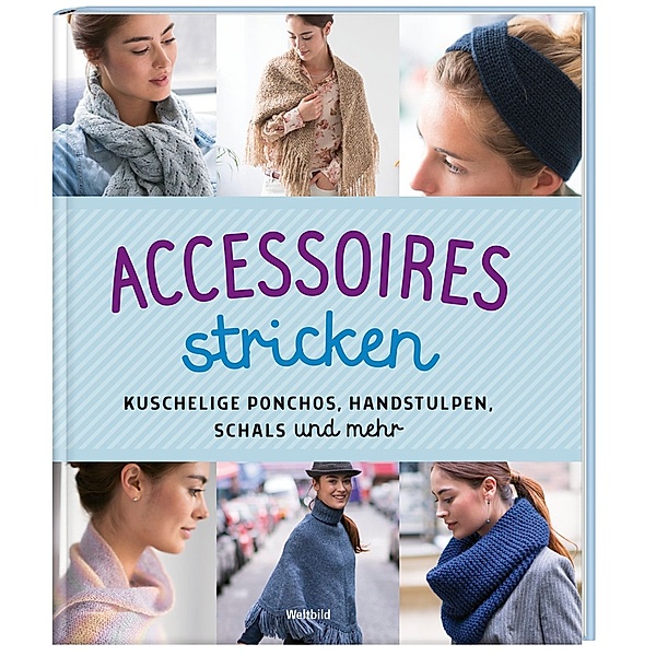 Accessoires stricken - Kuschelige Ponchos, Handstulpen, Schals und mehr