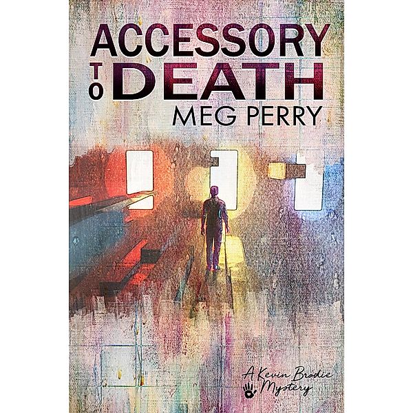 Accessory to Death: A Kevin Brodie Mystery (Kevin Brodie Mysteries, #3) / Kevin Brodie Mysteries, Meg Perry