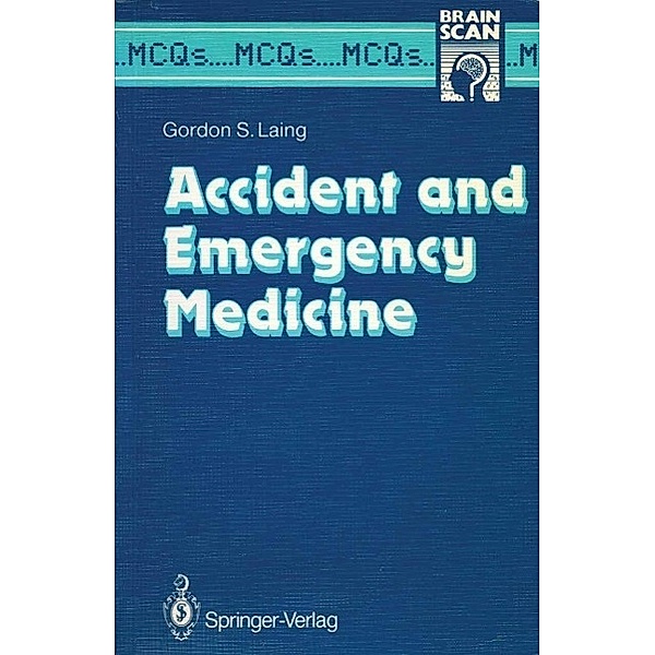 Accident and Emergency Medicine / MCQ's...Brainscan, Gordon S. Laing