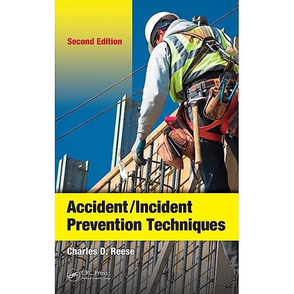 Accident/Incident Prevention Techniques, Charles D. Reese