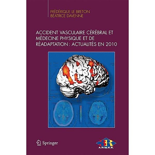 Accident vasculaire cérébral et médecine physique et de réadaptation : Actualités en 2010, Frédérique Le Breton, Béatrice Davenne