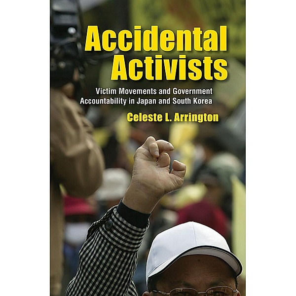 Accidental Activists / Studies of the Weatherhead East Asian Institute, Columbia University, Celeste L. Arrington