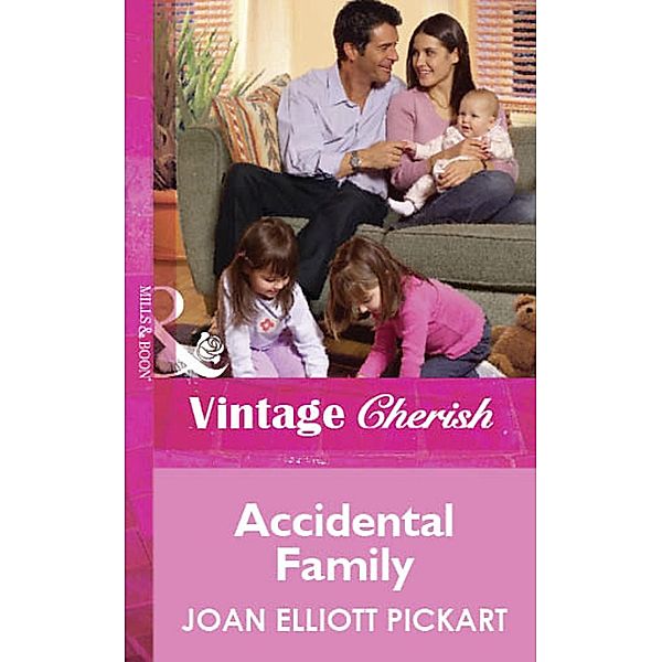 Accidental Family (Mills & Boon Vintage Cherish) / Mills & Boon Vintage Cherish, Joan Elliott Pickart