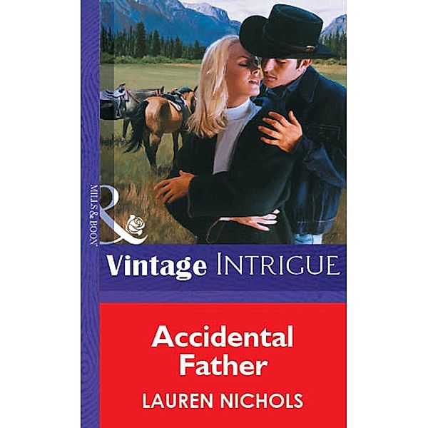 Accidental Father (Mills & Boon Vintage Intrigue) / Mills & Boon Vintage Intrigue, Lauren Nichols