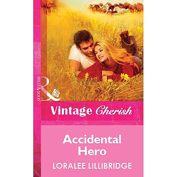 Accidental Hero (Mills & Boon Vintage Cherish), Loralee Lillibridge