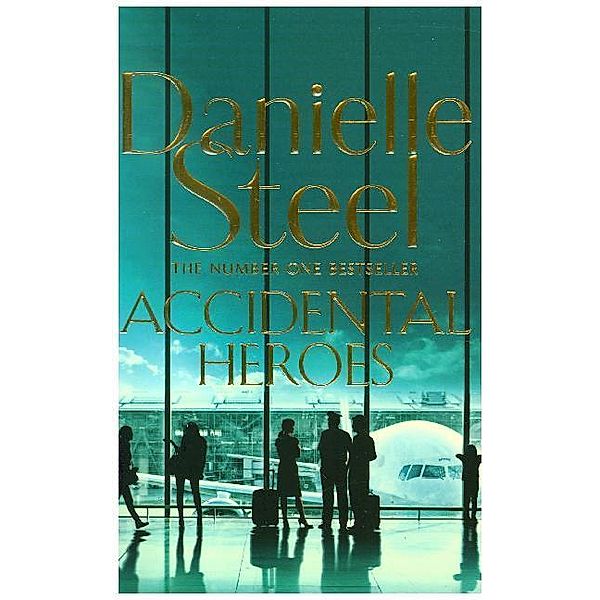 Accidental Heroes, Danielle Steel