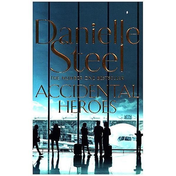 Accidental Heroes, Danielle Steel