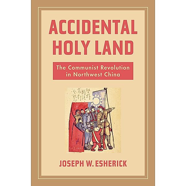 Accidental Holy Land, Joseph W. Esherick