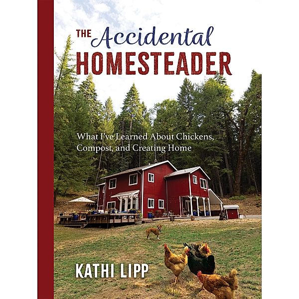 Accidental Homesteader, Kathi Lipp