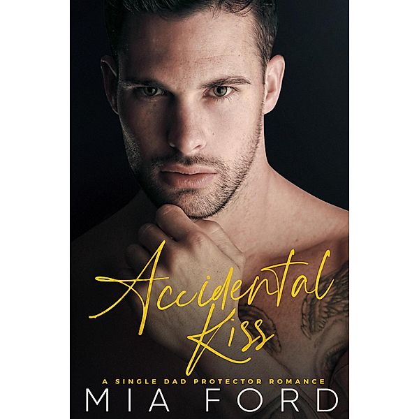 Accidental Kiss (Accidental Hook-Up, #2) / Accidental Hook-Up, Mia Ford