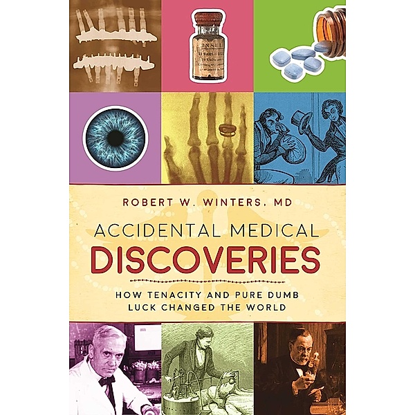 Accidental Medical Discoveries, Robert W. Winters
