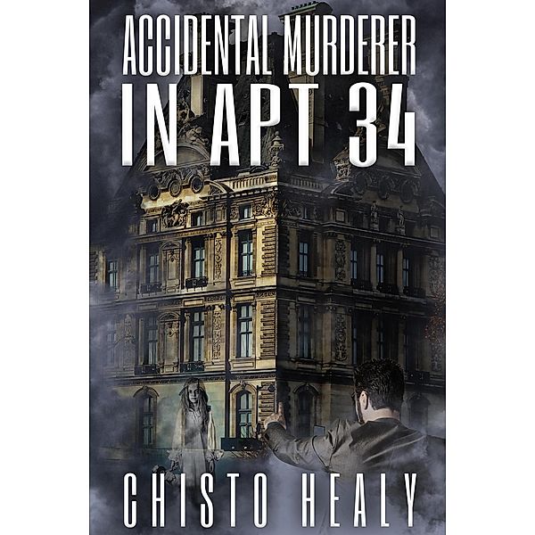 Accidental Murderer in Apt 34 (Sunnycrest Apartments, #1) / Sunnycrest Apartments, Chisto Healy