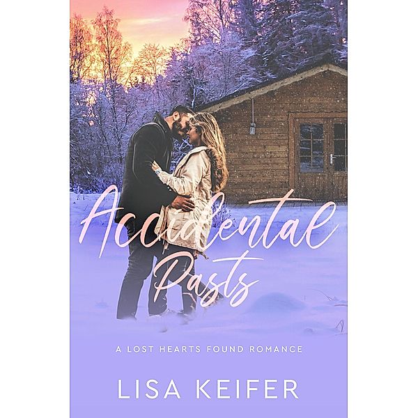 Accidental Pasts (A Lost Hearts Found Romance, #1) / A Lost Hearts Found Romance, Lisa Keifer