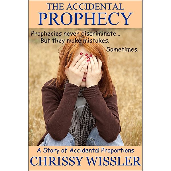 Accidental Prophecy / Blue Cedar Publishing, Chrissy Wissler