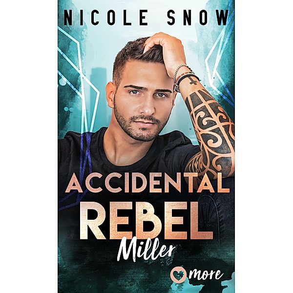 Accidental Rebel / Marriage by Mistake Reihe Bd.5, Nicole Snow