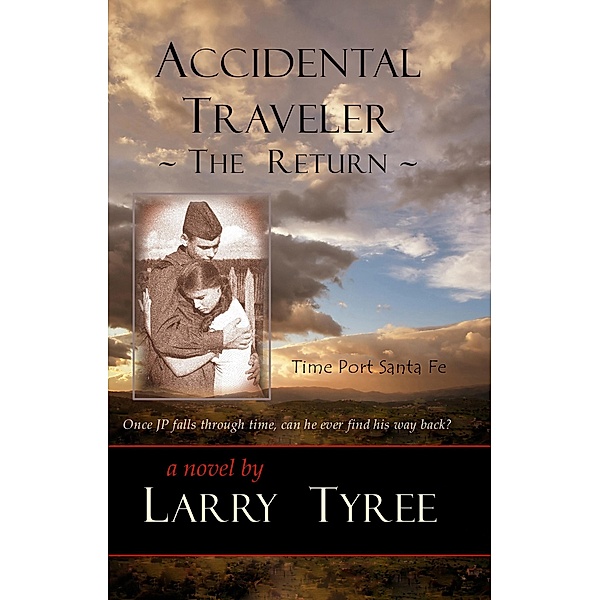 Accidental Traveler: The Return, Larry Tyree