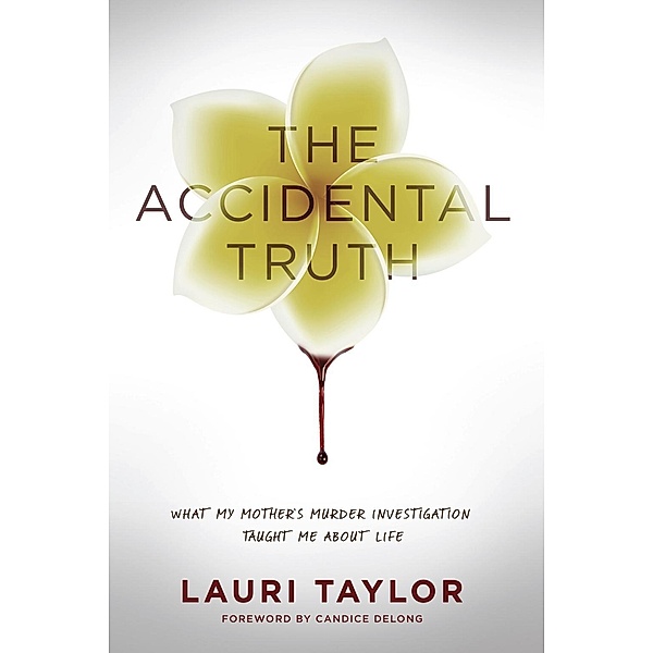 Accidental Truth, Lauri Taylor