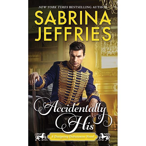 Accidentally His / Designing Debutantes Bd.3, Sabrina Jeffries