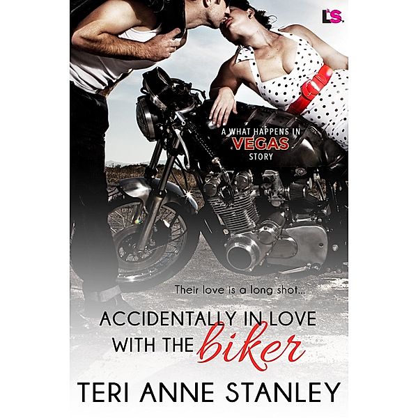 Accidentally in Love with the Biker / Entangled: Lovestruck, Teri Anne Stanley